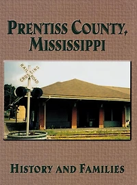 Prentiss County, Mississippi: History And Families