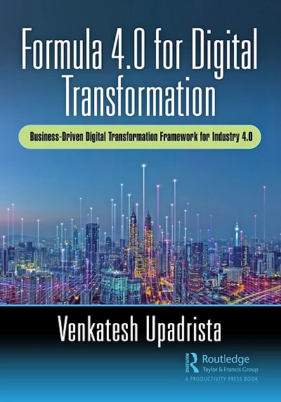 Formula 4.0 for Digital Transformation: A Business-Driven Transformation Framework Industry