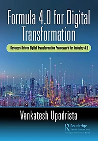 Formula 4.0 for Digital Transformation: A Business-Driven Transformation Framework Industry