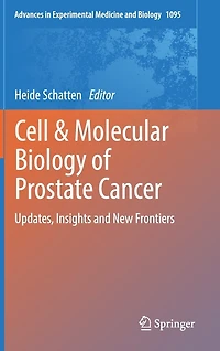 Cell and Molecular Biology of Prostate Cancer: Updates, Insights New Frontiers