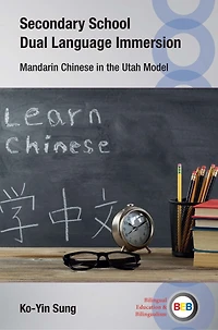 Secondary School Dual Language Immersion: Mandarin Chinese the Utah Model
