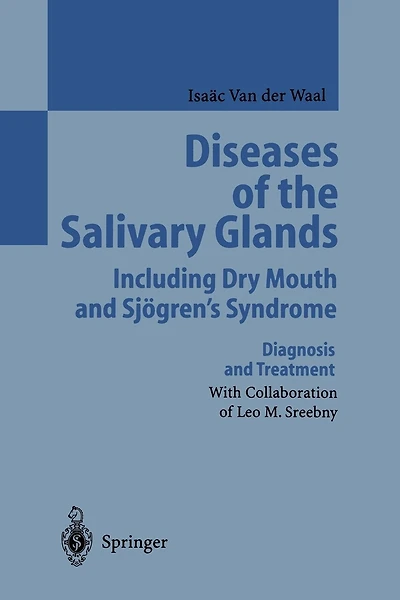 Diseases of the Salivary Glands Including Dry Mouth and Sjogren's Syndrome: Diagnosis and Treatment