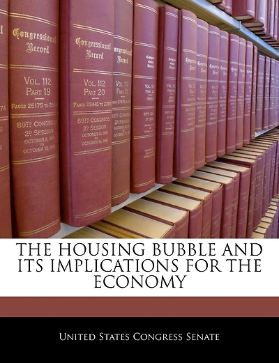The Housing Bubble And Its Implications For The Economy