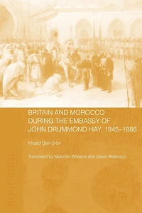 Britain And Morocco During The Embassy Of John Drummond Hay