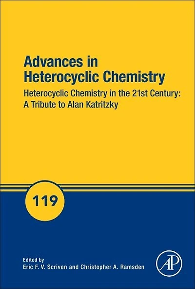 Advances Heterocyclic Chemistry: Chemistry The 21st Century: A Tribute To Alan Katritzky