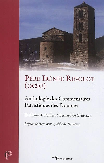 Anthologie des commentaires patristiques des Psaumes: d'Hilaire de Poitiers à Bernard de Clairvaux