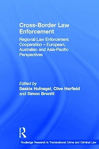 Cross-Border Law Enforcement: Regional Enforcement Cooperation - European, Australian and Asia-Pacific Perspectives