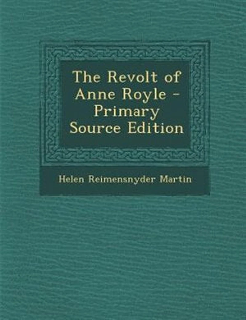 The Revolt of Anne Royle (Classic Reprint)