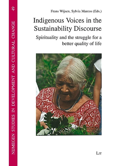 Indigenous Voices In The Sustainability Discourse: Spirituality And The Struggle For A Better Quality Of Life