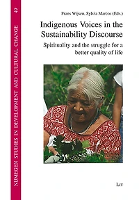 Indigenous Voices In The Sustainability Discourse: Spirituality And The Struggle For A Better Quality Of Life