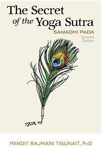 The Secret Of Yoga Sutra: Samadhi Pada