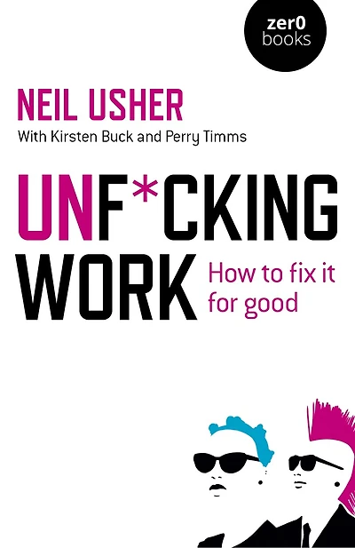 Unf*cking Work: How To Fix It For Good