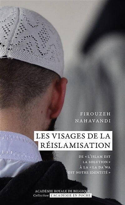 Les visages de la réislamisation: De « L'islam est la solution » à « La da'wa est notre identité »