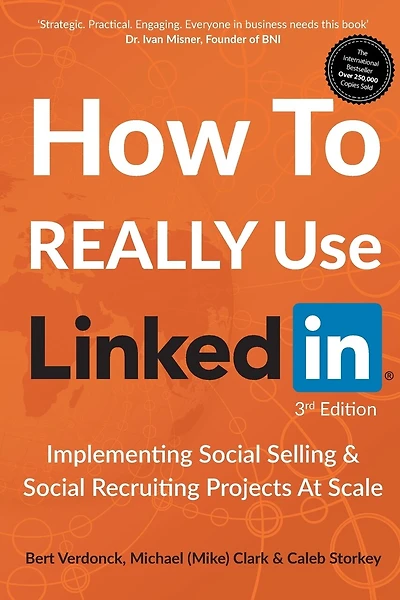 How to Really Use LinkedIn: Implementing Social Selling & Social Recruiting Projects at Scale