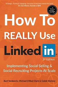 How to Really Use LinkedIn: Implementing Social Selling & Social Recruiting Projects at Scale