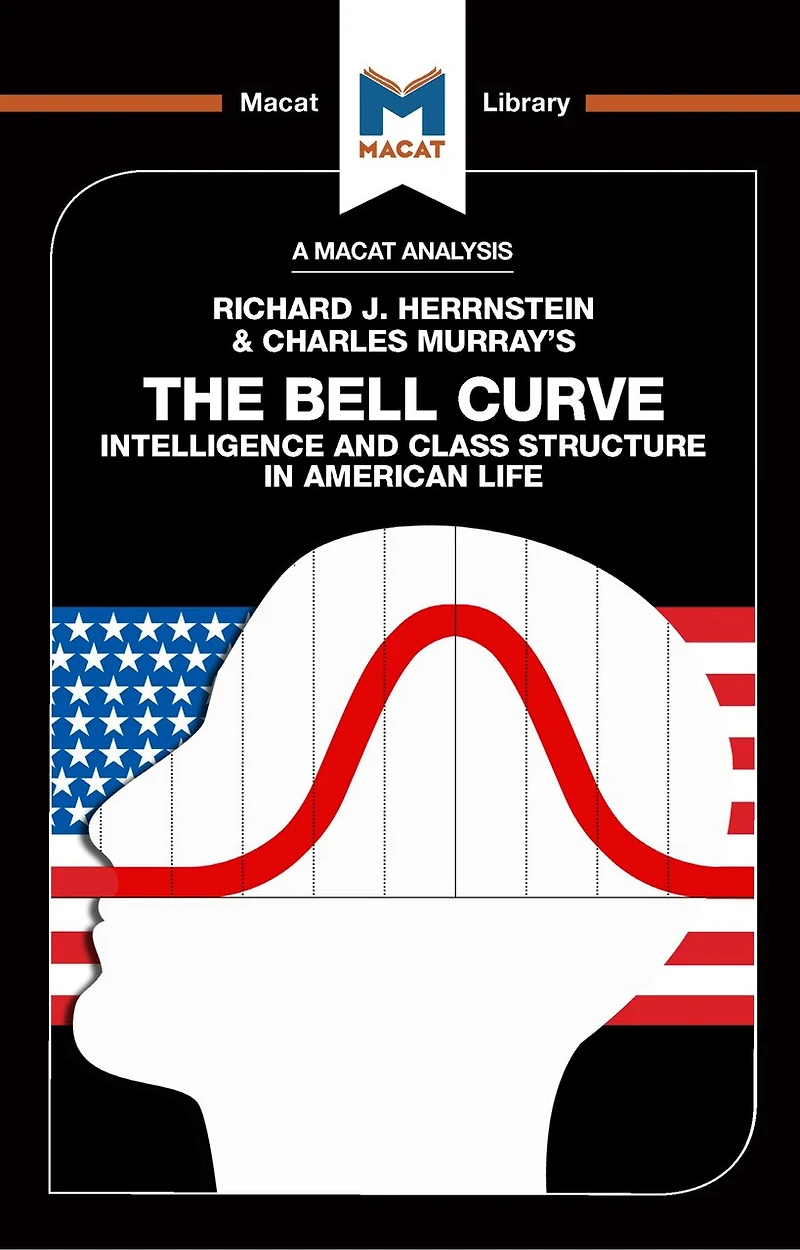 An Analysis of Richard J. Herrnstein and Charles Murray's The Bell Curve: Intelligence Class Structure American Life
