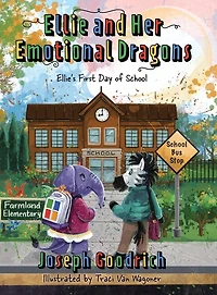 Ellie and Her Emotional Dragons: Ellie's First Day of School