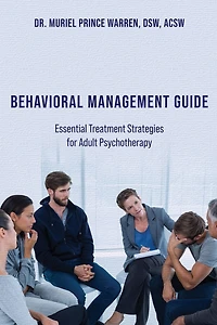 Behavioral Management Guide: Essential Treatment Strategies For Adult Psychotherapy