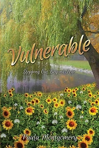 Vulnerable: Stepping Out Beyond the Fear