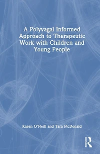 A Polyvagal Informed Approach to Therapeutic Work with Children and Young People