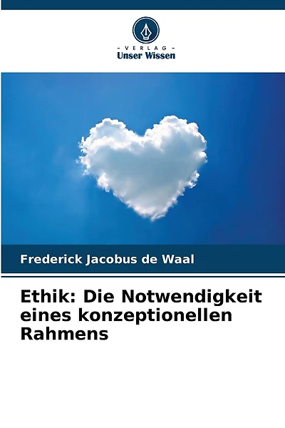 Ethik: Die Notwendigkeit eines konzeptionellen Rahmens