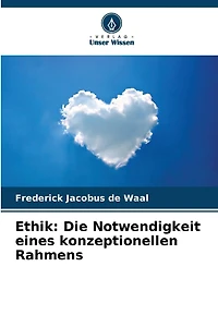 Ethik: Die Notwendigkeit eines konzeptionellen Rahmens