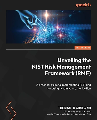 Unveiling the NIST Risk Management Framework (RMF): A practical guide to implementing RMF and managing risks in your organization