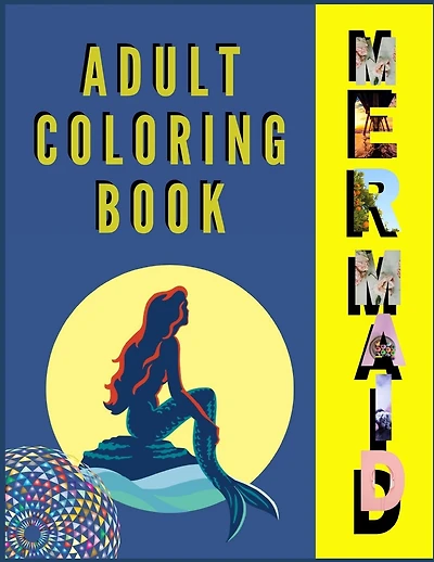 Adult Coloring Book (MERMAID): The Ultimate Relaxation and stress relieve mermaid coloring book