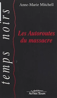 Les autoroutes du massacre