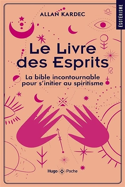 Le livre des esprits: la bible incontournable pour s'initier au spiritisme