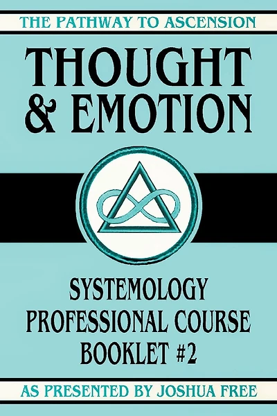 Thought and Emotion: Systemology Professional Course Booklet #2