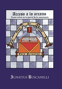 Acceso A Lo Arcano: Nuevo Orden En La Guerra De Consciencia