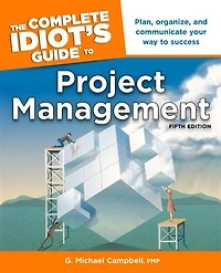 Complete Idiot's Guide Project Management 5e