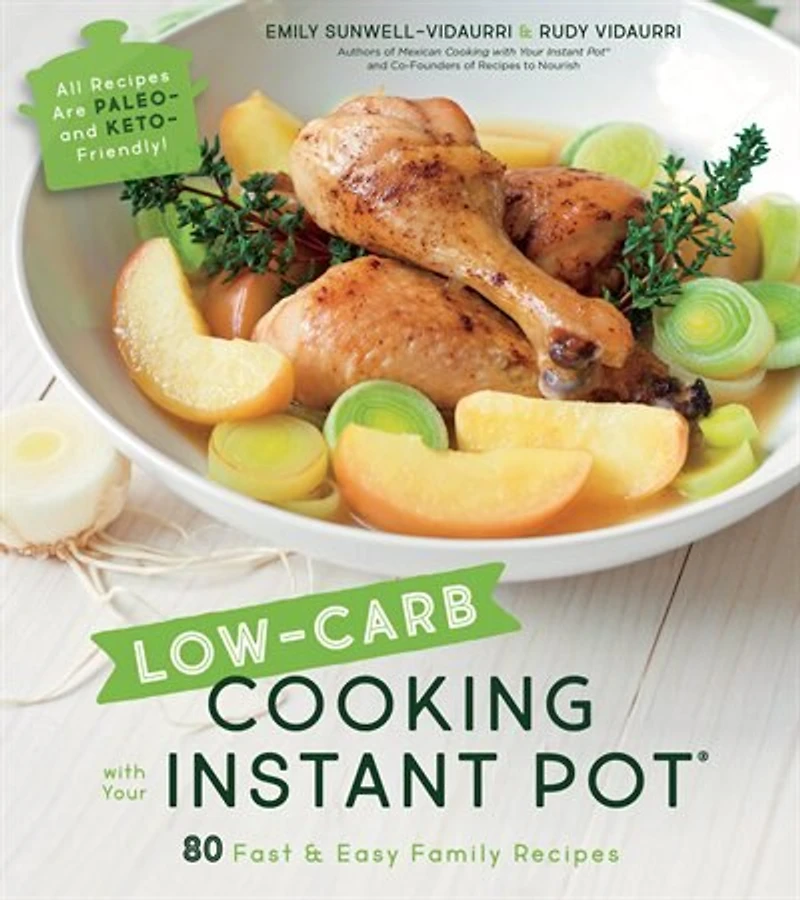 LOWCARB CKNG WITH YOUR INSTANT POT: 80 Fast and Easy Family Meals