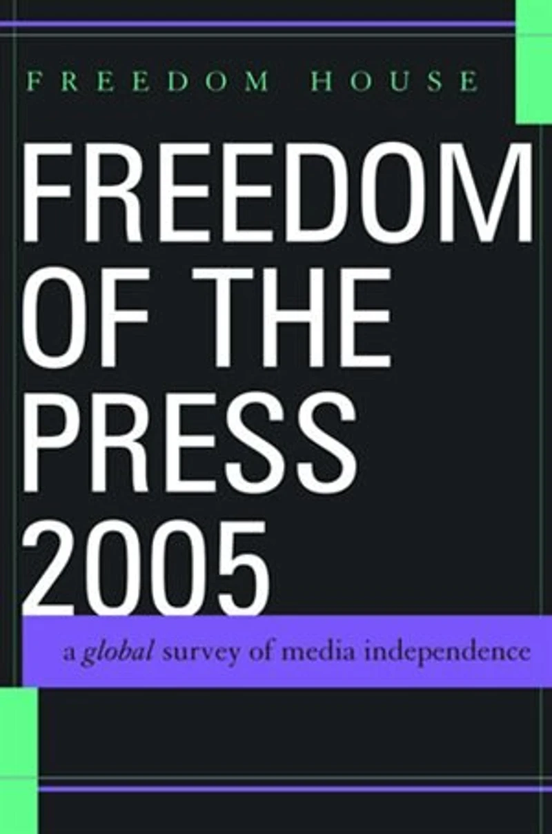 Freedom of the Press 2005: A Global Survey Media Independence