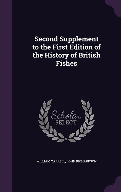 Second Supplement to the First Edition of History British Fishes (Classic Reprint)