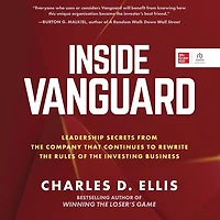 Inside Vanguard: Leadership Secrets From the Company That Continues to Rewrite Rules of Investing Business