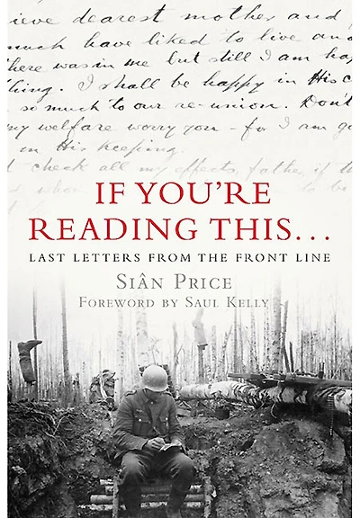 If You're Reading This . . .: Last Letters from the Front Line
