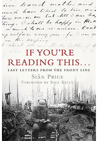 If You're Reading This . . .: Last Letters from the Front Line