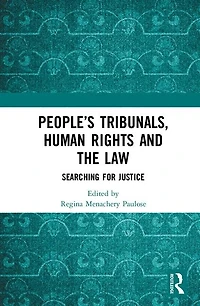People's Tribunals, Human Rights and the Law: Searching for Justice