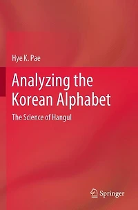Analyzing the Korean Alphabet: The Science of Hangul