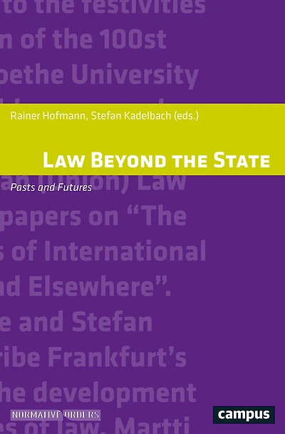 Law Beyond The State: Pasts And Futures