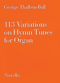 113 Variations On Hymn Tunes For Organ