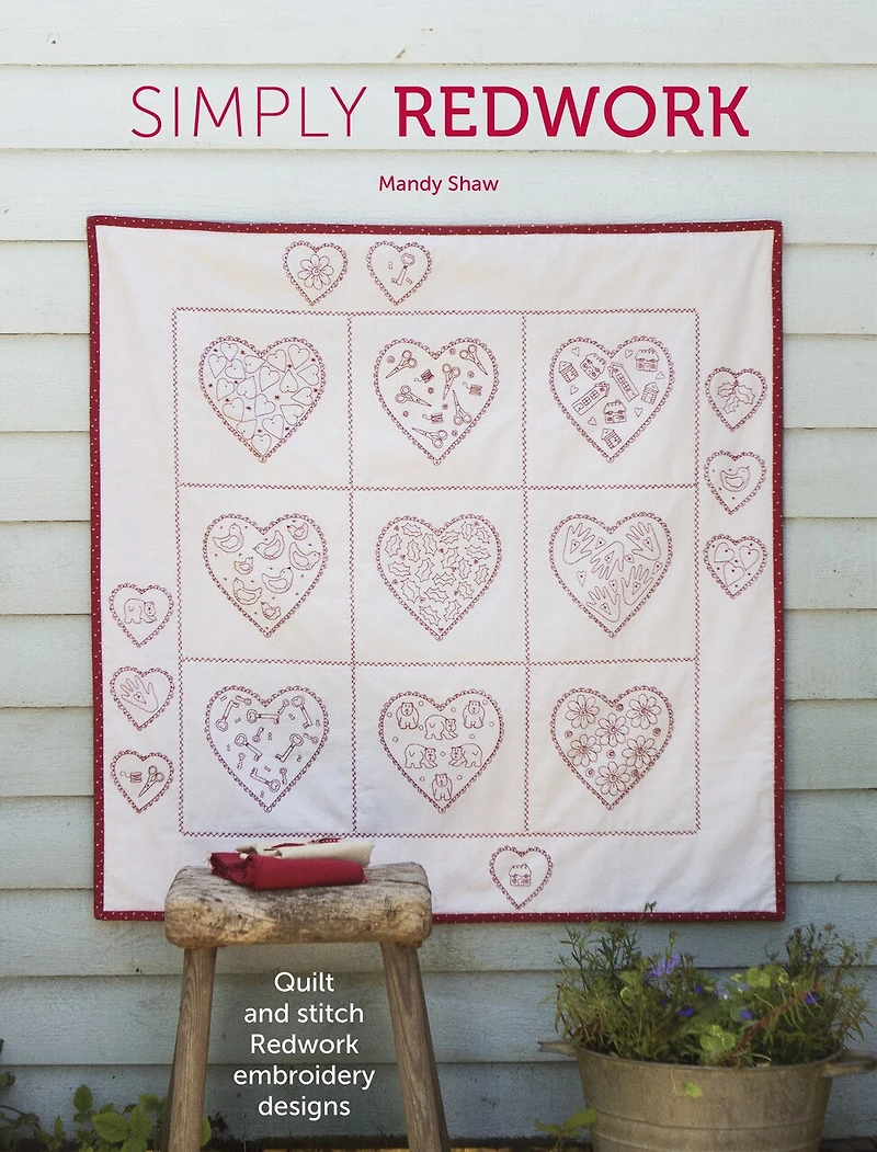 Simply Redwork: Quilt And Stitch Redwork Embroidery Designs
