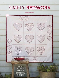 Simply Redwork: Quilt And Stitch Redwork Embroidery Designs