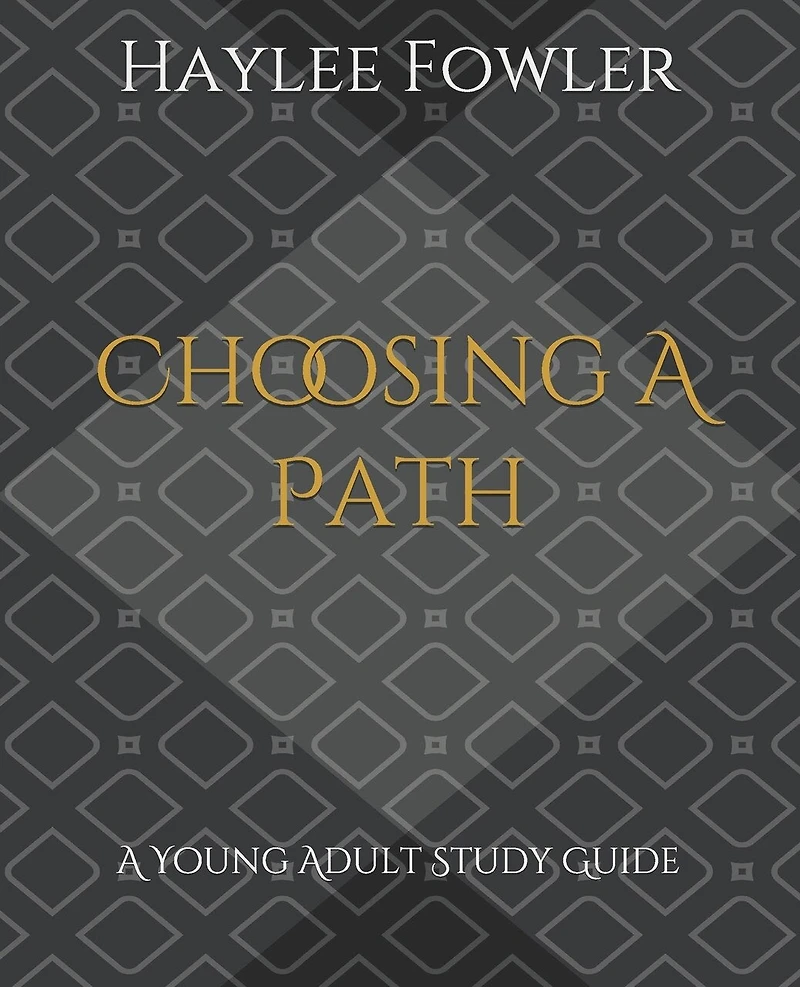 Choosing A Path: A Young Adult Study Guide