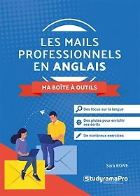 Les mails professionnels en anglais : ma boîte à outils: ma boîte à outils