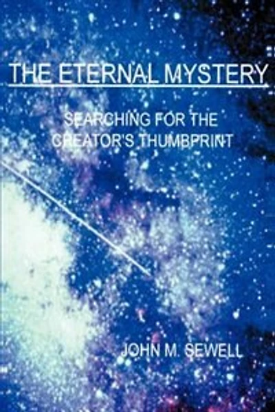 The Eternal Mystery: Searching for the Creator's Thumbprint