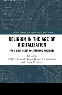 Religion the Age of Digitalization: From New Media to Spiritual Machines