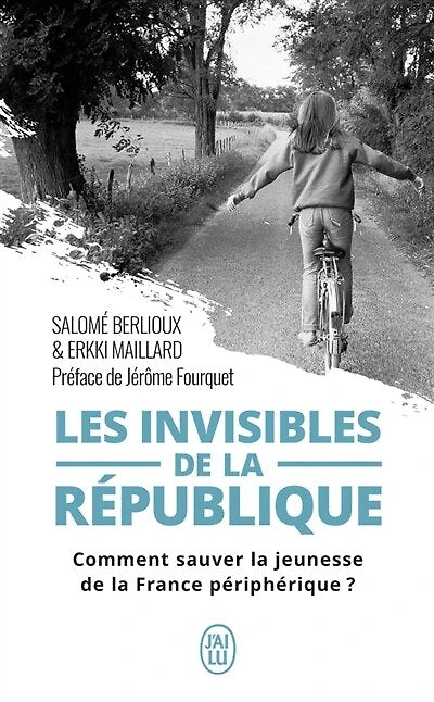 Les invisibles de la République: comment sauver la jeunesse de la France périphérique ?